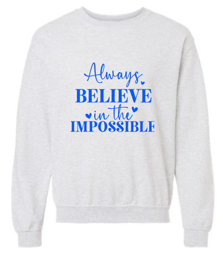 Always Believe Crewneck