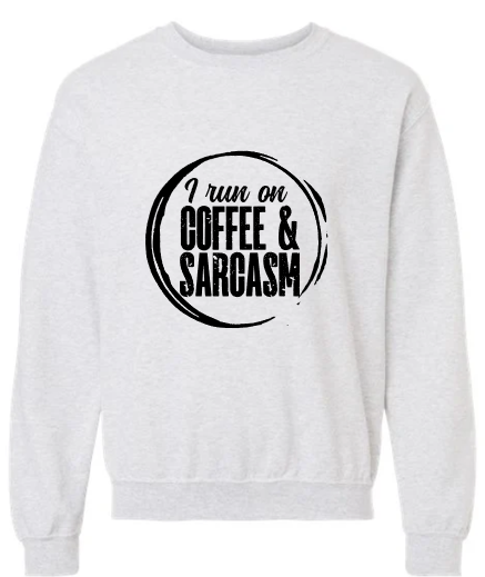 Coffee & Sarcasm Crewneck
