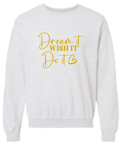 Dream Wish Do Crewneck