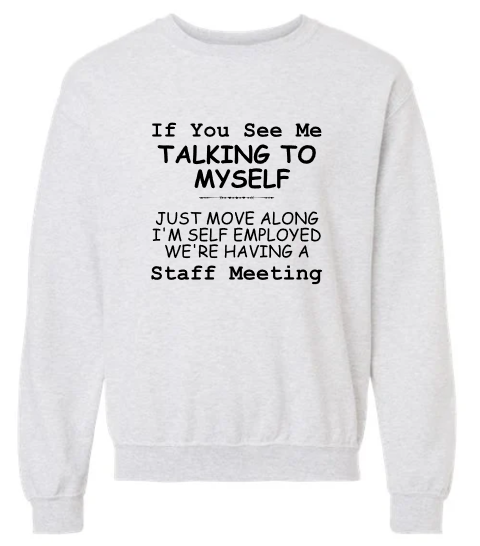 “Staff Meeting” Humor Crewneck