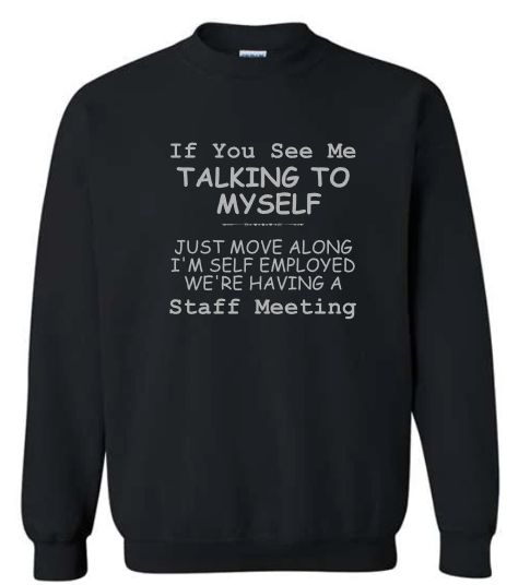 “Staff Meeting” Humor Crewneck