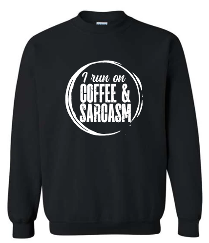 Coffee & Sarcasm Crewneck