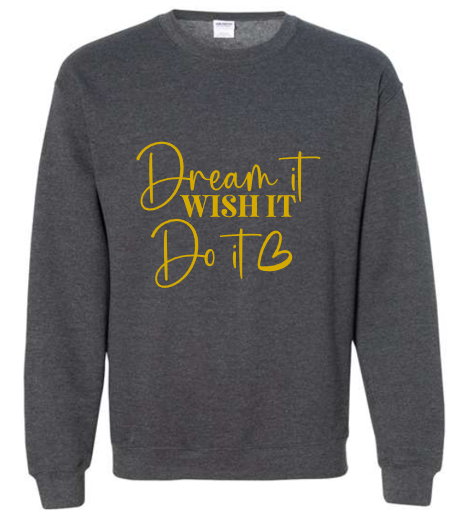 Dream Wish Do Crewneck