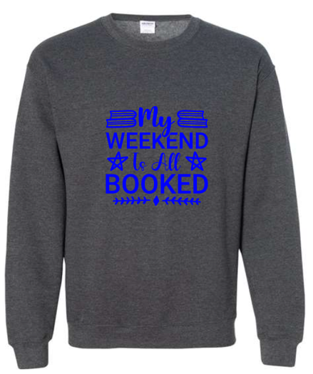 Weekend is Booked Crewneck