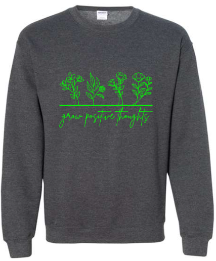 Grow Positive Thoughts Crewneck