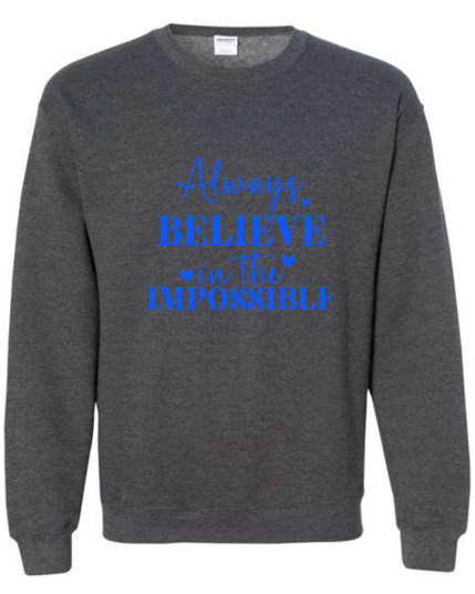 Always Believe Crewneck