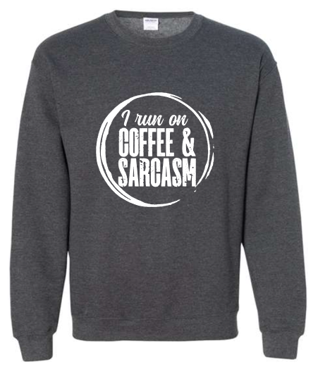 Coffee & Sarcasm Crewneck