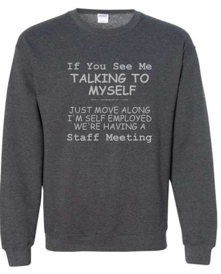 “Staff Meeting” Humor Crewneck