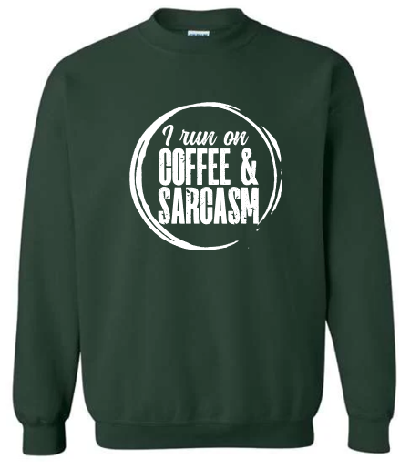 Coffee & Sarcasm Crewneck