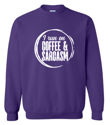 Coffee & Sarcasm Crewneck