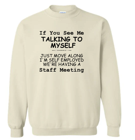 “Staff Meeting” Humor Crewneck