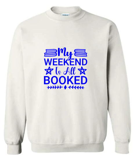 Weekend is Booked Crewneck