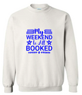 Weekend is Booked Crewneck