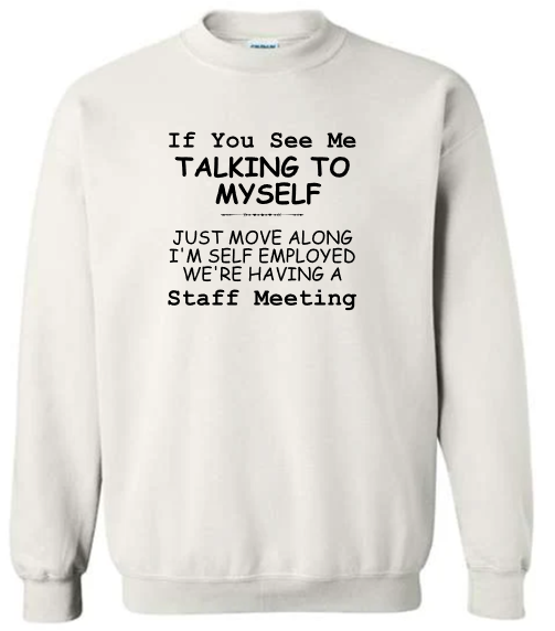 “Staff Meeting” Humor Crewneck