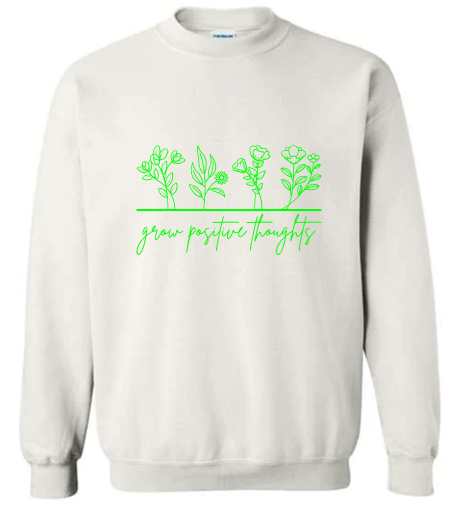 Grow Positive Thoughts Crewneck