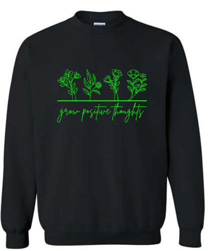 Grow Positive Thoughts Crewneck