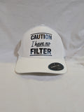 Caution I have no filter hat