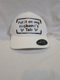 Put it on my husbands tab hat
